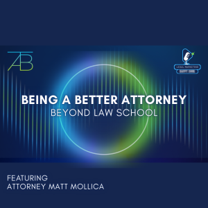 Being a Better Attorney Podcast - Above The Bar - Above The Bar Podcast Photo Being a Better Attorney - Being a Better Attorney Podcast - Above The Bar - Being a Better Attorney Podcast - Above The Bar
